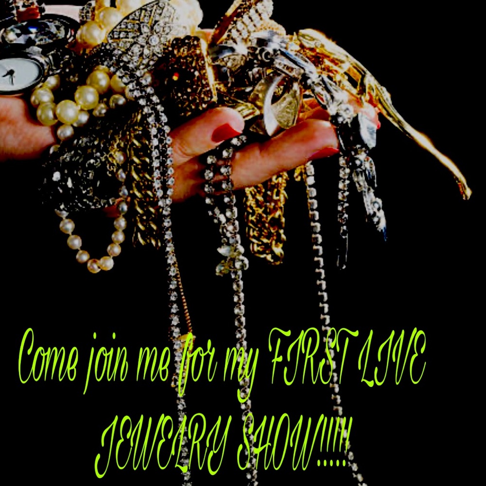 My first LIVE JEWELRY SHOW!! Come join me! LIKE TO BE NOTIFIED!!!!!